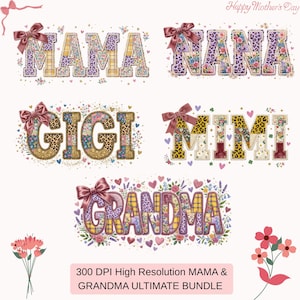 May include: A collection of decorative text designs for Mother's Day. The words "MAMA", "NANA", "GIGI", "MIMI", and "GRANDMA" are displayed in various patterned fonts, each adorned with a bow. The text "300 DPI High Resolution MAMA & GRANDMA ULTIMATE BUNDLE" is also present.