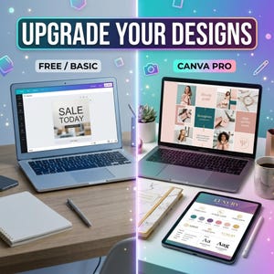 May include: A split-screen comparison graphic titled UPGRADE YOUR DESIGNS. The left side shows a laptop displaying a basic design interface with the text SALE TODAY. The right side shows a laptop and tablet displaying Canva Pro features.