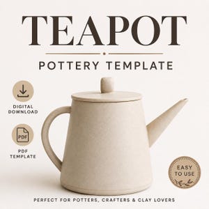 May include: A beige ceramic teapot with a lid, handle, and spout. The image includes the text TEAPOT POTTERY TEMPLATE, DIGITAL DOWNLOAD, PDF PDF TEMPLATE, and EASY TO USE. The design is presented as a template for potters and clay crafters.