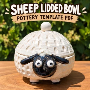 May include: A ceramic lidded bowl shaped like a sheep with a white textured body, a black face, and two large eyes. The text SHEEP LIDDED BOWL POTTERY TEMPLATE PDF is displayed above the bowl in a bold, dark brown font.