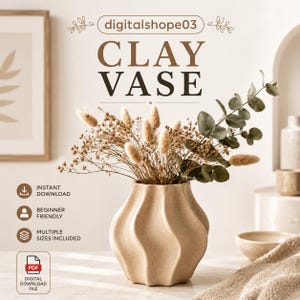 May include: A beige, textured, wavy-shaped clay vase filled with dried bunny tail grass and eucalyptus stems. The image includes the text digitalshope03, CLAY VASE, INSTANT DOWNLOAD, BEGINNER FRIENDLY, MULTIPLE SIZES INCLUDED, and PDF DIGITAL DOWNLOAD FILE.