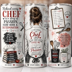 May include: A cylindrical tumbler featuring a white background with illustrations of a chef, a stack of books, kitchen utensils, and text including Behind every CHEF is a story of PASSION, HARD WORK & DETERMINATION and A CHEF'S PROMISE.