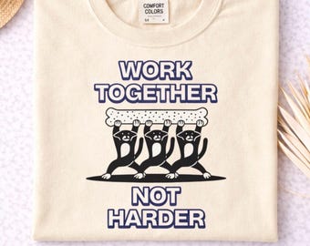 Work Together Not Harder Cat Graphic Tee, Comfort Colors 1717 Unisex Cat Shirt
