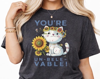 You're Unbelievable Cat Shirt – Kitten Sunflower Graphic Tee, Comfort Colors Cotton