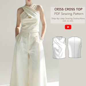 Op de afbeelding: Een crèmekleurige mouwloze top met een overslag-halslijn en bijpassende wijde broek. De afbeelding bevat de tekst CRISS CROSS TOP PDF Sewing Pattern, Step-by-step Sewing Instructions, SIZE: XS-XXXL en een technische lijntekening.