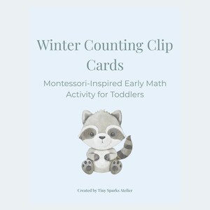 May include: A light blue card with the text "Winter Counting Clip Cards" and "Montessori-Inspired Early Math Activity for Toddlers." A watercolor illustration of a gray raccoon is at the bottom. The text "Created by Tiny Sparks Atelier" is at the bottom.