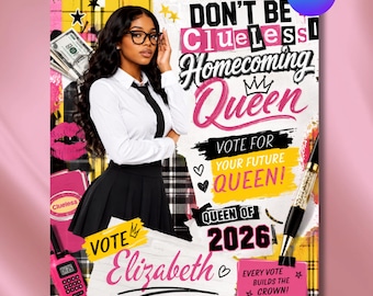 May include: A digital flyer design featuring a person in a white shirt and black skirt with the text Don't Be Clueless Homecoming Queen, Vote For Your Future Queen, Queen Of 2026, Vote Elizabeth, and Every Vote Builds The Crown, with pink and yellow accents.