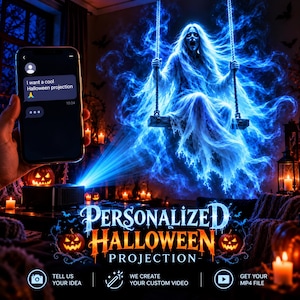 May include: A digital display showing a blue glowing projection of a ghostly figure on a swing. The text reads "PERSONALIZED HALLOWEEN PROJECTION" with icons for "TELL US YOUR IDEA," "WE CREATE YOUR CUSTOM VIDEO," and "GET YOUR MP4 FILE."