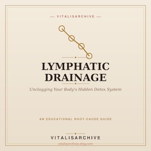 Op de afbeelding: Een beige educatieve gids getiteld LYMPHATIC DRAINAGE: Unclogging Your Body's Hidden Detox System. De afbeelding bevat een lijn met vier cirkels, de tekst VITALISARCHIVE en de URL vitalisarchive.etsy.com in donkerbruine letters.