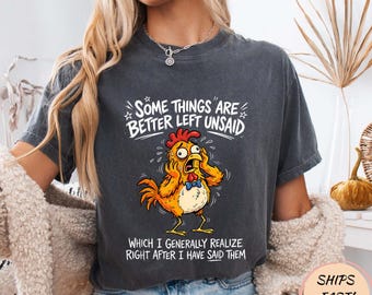 Some Things are Better Left Unsaid Which I Generally Realize T-Shirt