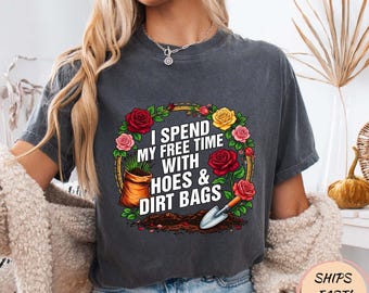 Camiseta de jardinería: Paso mi tiempo libre con azadas y bolsas de tierra