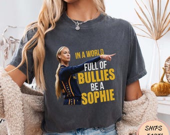 Cunningham Point In un mondo pieno di bulli Sii una Sophie T Shirt