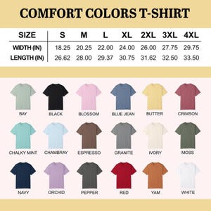 May include: A chart displaying Comfort Colors T-shirts in various colors, including Bay, Black, Blossom, and Blue Jean. The chart also shows the size measurements in inches for widths and lengths, ranging from S to 4XL.