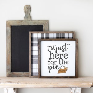 Kitchen Prints, I&#39;m Just Here For The Pie Print, Thanksgiving Sign, Wall Art, Home Decor