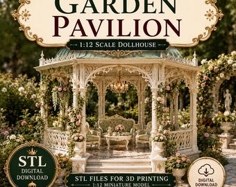 May include: A 1:12 scale dollhouse garden pavilion miniature model featuring an ornate white structure with a chandelier, sofa, and chairs. The image includes text: GARDEN PAVILION, 1:12 SCALE DOLLHOUSE, STL DIGITAL DOWNLOAD, and STL FILES FOR 3D PRINTING.