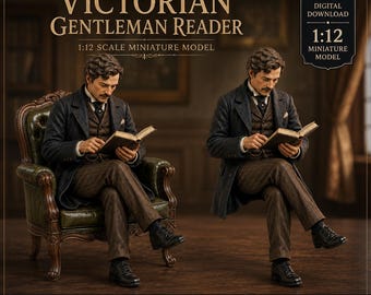 May include: A 1:12 scale miniature model titled Victorian Gentleman Reader, featuring a figure in a dark coat and brown trousers reading a book. The digital download includes STL files for 3D printing, designed for use in dollhouses and dioramas.