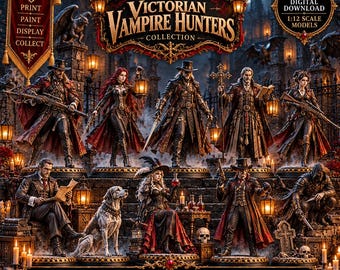 May include: A collection of 1:12 scale digital STL models titled The Victorian Vampire Hunters Collection, featuring various figures in dark, ornate attire, including hunters with weapons, a dog, and gothic architectural elements.