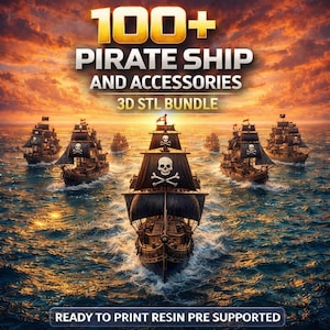 May include: An image of several pirate ships sailing on the ocean under a sunset sky. The ships have black sails with skull and crossbones emblems. Text at the top reads "100+ PIRATE SHIP AND ACCESSORIES 3D STL BUNDLE". The bottom text says "READY TO PRINT RESIN PRE SUPPORTED".