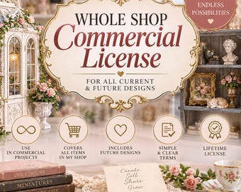 May include: A digital graphic featuring the text Whole Shop Commercial License for all current and future designs. It includes icons for commercial use, all items, future designs, simple terms, and a lifetime license, with a pink seal stating one license endless possibilities.