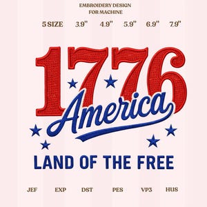 Könnte beinhalten: Ein Stickdesign für eine Maschine mit dem Text "1776 America Land of the Free" in Rot und Blau. Das Design enthält Sterne und Größenoptionen von 9,9 cm bis 20,1 cm.