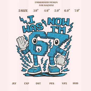 Könnte beinhalten: Ein Stickdesign für die Maschine, das eine cartoonartige Figur mit der Zahl 67 zeigt. Die Figur ist blau mit weißen Akzenten, trägt Turnschuhe und Handschuhe und ist von Blitzen umgeben. Der Text enthält "I WAS" und "NOW I'M".
