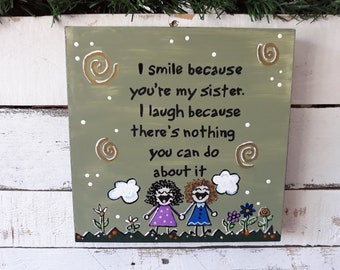 Sisters wood sign, First Friend, smile ,sister, sister gift,  wood sign, gift for sister, gift for her, birthday, siblings,sister,sisters