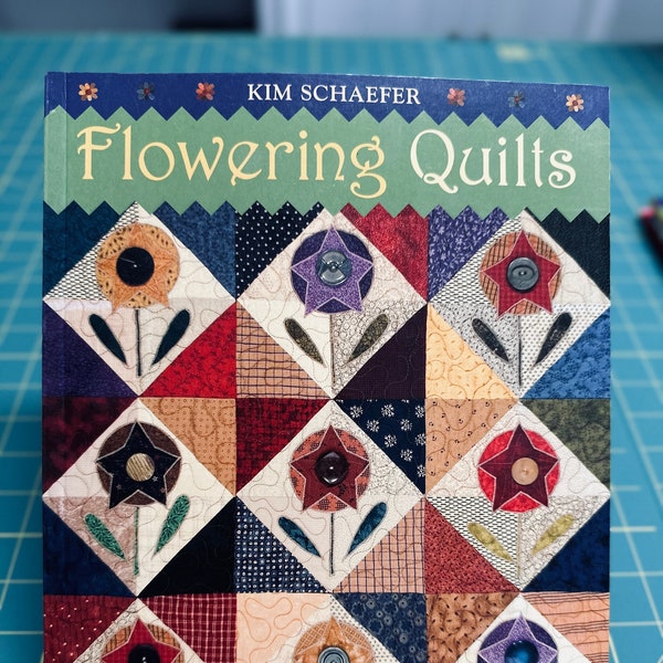 Flowering Quilts quilt pattern book by Kim Schaefer