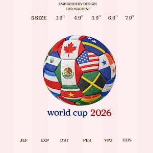 Puede incluir: Un diseño de balón de fútbol con banderas de varios países, como Estados Unidos, Canadá y México. La pelota está etiquetada como "world cup 2026" e incluye opciones de tamaño de 9,9 cm a 20,1 cm para bordado a máquina. El diseño es para bordado.