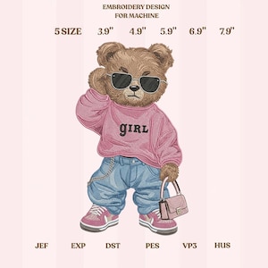 May include: An embroidery design for machine featuring a brown teddy bear wearing sunglasses, a pink sweatshirt with the word "girl", and blue jeans. The design includes sizes from 3.9" to 7.9" and a small pink purse. The text "EMBROIDERY DESIGN FOR MACHINE" is at the top.