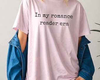 In My Romance Reader Era Shirt, Romance Book Lover Tee, Booktok Reader Shirt, Spicy Romance Gift for Her,Bookish Shirt, Valentine’s Day Gift