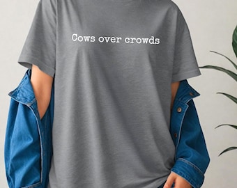 Cows Over Crowds Shirt, Cow Lover Tee, Country Farm Animal Shirt, Western Graphic Tee, Funny Introvert Shirt for Women