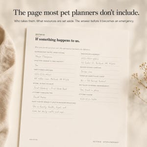 May include: A page from a pet planner titled "If something happens to us." The document includes sections for guardian information, phone numbers, and financial arrangements. Text reads, "She is family. Gentle, loyal, and loves her daily walks and naps."