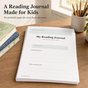 May include: A stack of white paper sheets titled My Reading Journal with prompts for kids to record book details. The text reads A Reading Journal Made for Kids, Ten printable pages for every book adventure, and My Reading Journal.