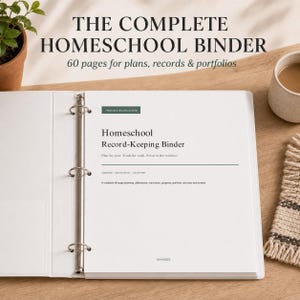 May include: A white three-ring binder containing printed pages titled THE COMPLETE HOMESCHOOL BINDER, 60 pages for plans, records & portfolios. The interior page features the text Homeschool Record-Keeping Binder, Plan the year. Track the work. Preserve the evidence.