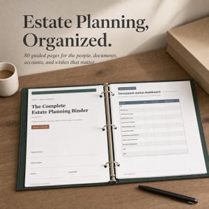 May include: A dark green three-ring binder open to reveal white pages titled The Complete Estate Planning Binder and Document status dashboard. The pages include sections for personal information, document tracking, and lists for accounts and wishes.