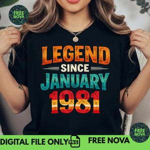 May include: Black t-shirt with the text "LEGEND SINCE JANUARY 1981" in orange, blue, and red. The shirt has a vintage, distressed look. The words "DIGITAL FILE ONLY" and "FREE NOVA" are also printed on the shirt.