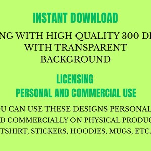 May include: A digital graphic with text on a light green background. The text reads "INSTANT DOWNLOAD" and "PNG WITH HIGH QUALITY 300 DPI WITH TRANSPARENT BACKGROUND." It also states "LICENSING PERSONAL AND COMMERCIAL USE" and details permitted uses.