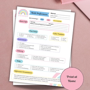 May include: A printable birth preferences form with sections for Mom's Info, Pain Relief, Labor Positions, and Baby. The form includes options for boy, girl, or a surprise. A pink circle with "Print at Home" is in the lower right corner.