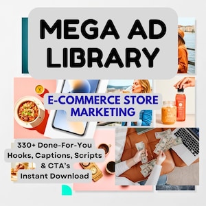 May include: A promotional graphic with the text "MEGA AD LIBRARY" and "E-COMMERCE STORE MARKETING." Additional text includes "330+ Done-For-You Hooks, Captions, Scripts & CTA's Instant Download." The image features lifestyle photos of food, drinks, and money.