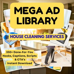 May include: Image promoting a "MEGA AD LIBRARY" for "HOUSE CLEANING SERVICES." The graphic includes text: "330+ Done-For-You Hooks, Captions, Scripts & CTA's Instant Download." The image features cleaning tools and a person vacuuming a carpet.