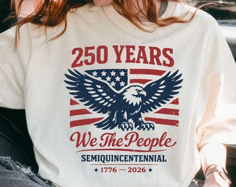 We The People Shirt USA 250 Years 1776-2026, Patriotic Eagle Tee, American Anniversary Shirt, 4th of July 2026