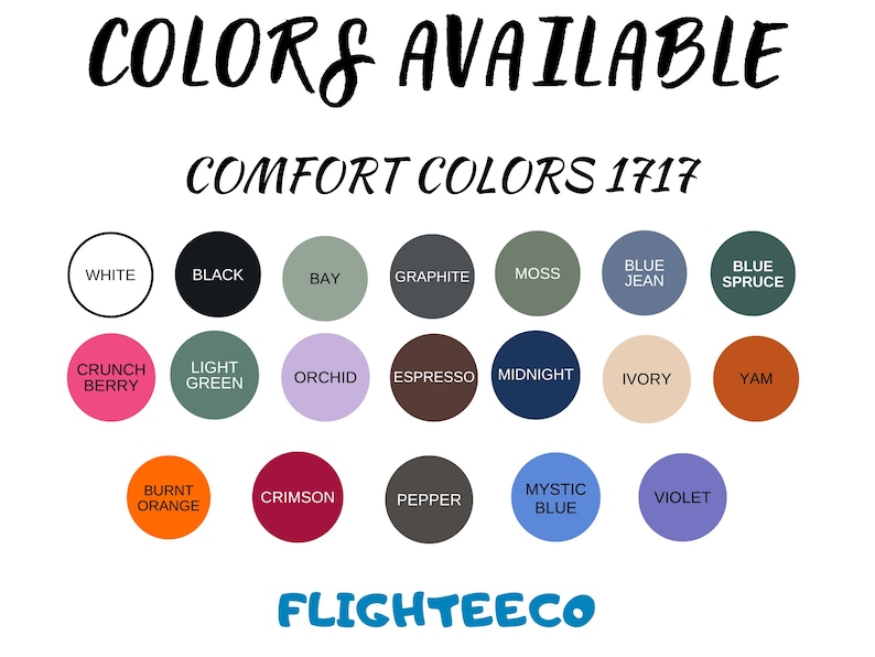 May include: Image displaying a color chart with the text "COLORS AVAILABLE" and "COMFORT COLORS 1717". The chart features various color swatches, including white, black, and blue jean. The brand name "FLIGHTEECO" is at the bottom.