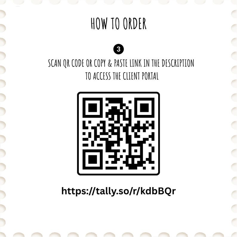 May include: White background with the text "HOW TO ORDER" and instructions to scan a QR code or copy and paste a link to access a client portal. A black and white QR code is in the center, with the URL https://tally.so/r/kdbBQr below it.