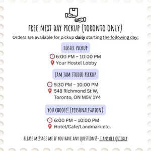 May include: White graphic with text about free next-day pickup in Toronto. Includes pickup times and locations: Hostel, Jam Jam Studio, and a personalized option. The image also has a small graphic of a box being delivered.