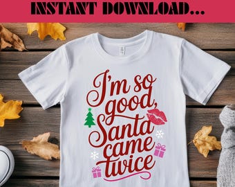 面白いクリスマスSVG「いい子ちゃんサンタさんが二度も来たのよ」 | いたずらサンタシャツSVG | 大人向けユーモアクリスマスPNG | ダサいセーター昇華 | Cricut