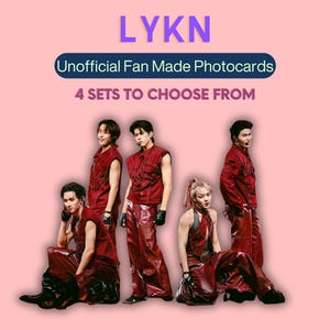 May include: Image features a group of people in red outfits, posing against a pink background. Text at the top reads "LYKN" in purple, with "Unofficial Fan Made Photocards" and "4 SETS TO CHOOSE FROM" below. The people are wearing matching red tops and pants.