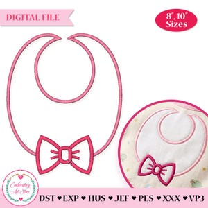 May include: A pink digital embroidery file design of a baby bib with a bow. The design is available in 8" and 10" sizes. The text "DIGITAL FILE" is at the top left.