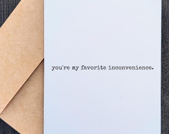 You're My Favorite Inconvenience | Funny Love Card | Sarcastic Valentine Card for Partner