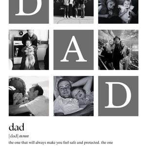 May include: A black and white collage poster featuring the word DAD spelled out with letters and photographs of a father with children. The text below defines dad as a noun, describing someone who provides safety, protection, and a blend of traits.