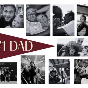 May include: A black and white photo collage featuring multiple candid shots of a parent and children, centered around a maroon triangular pennant graphic with the white text #1 DAD. The layout includes various family moments and event photos.